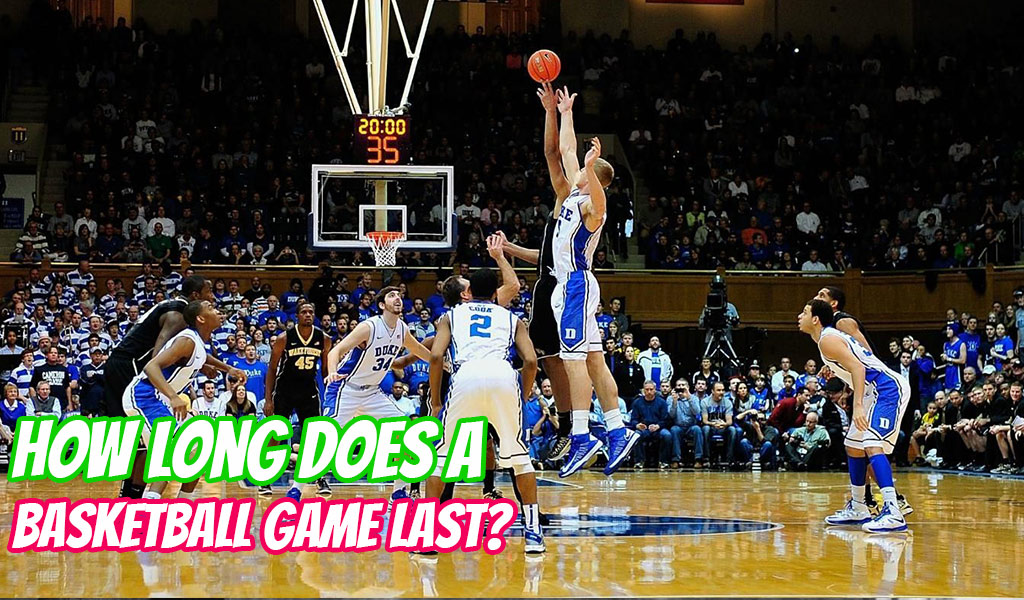 How long do basketball games last