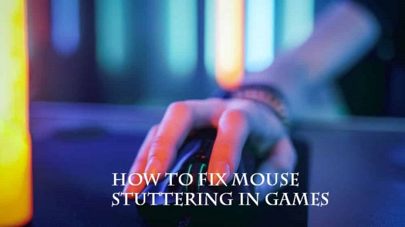 How to fix mouse stuttering in games?