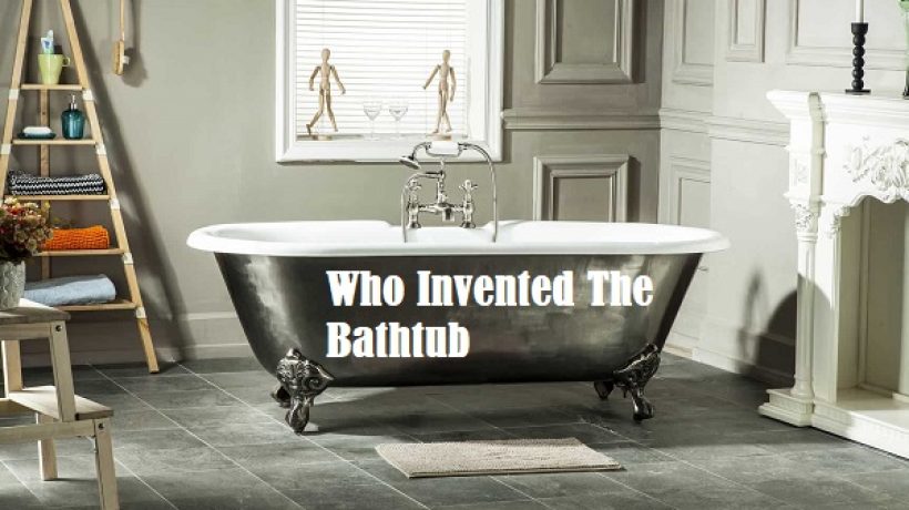 Who Invented The Bathtub?